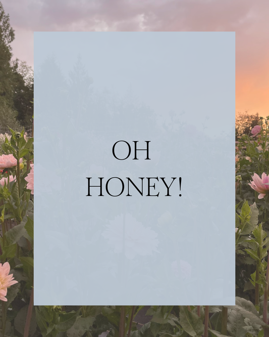 Oh Honey!